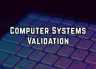 Computer Systems Validation Image - Webinar Compilance